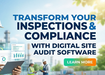 Transform Your Inspections & Compliance with Digital Site Audit Software